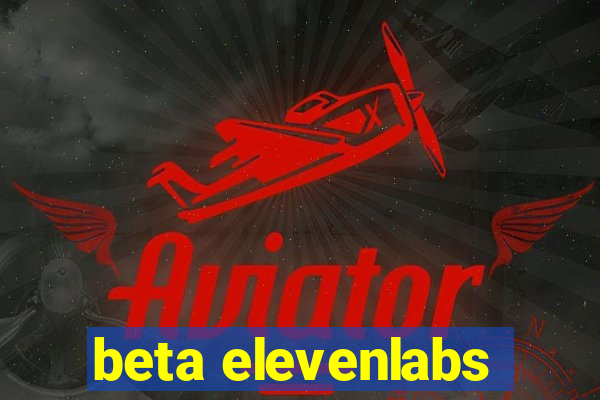 beta elevenlabs